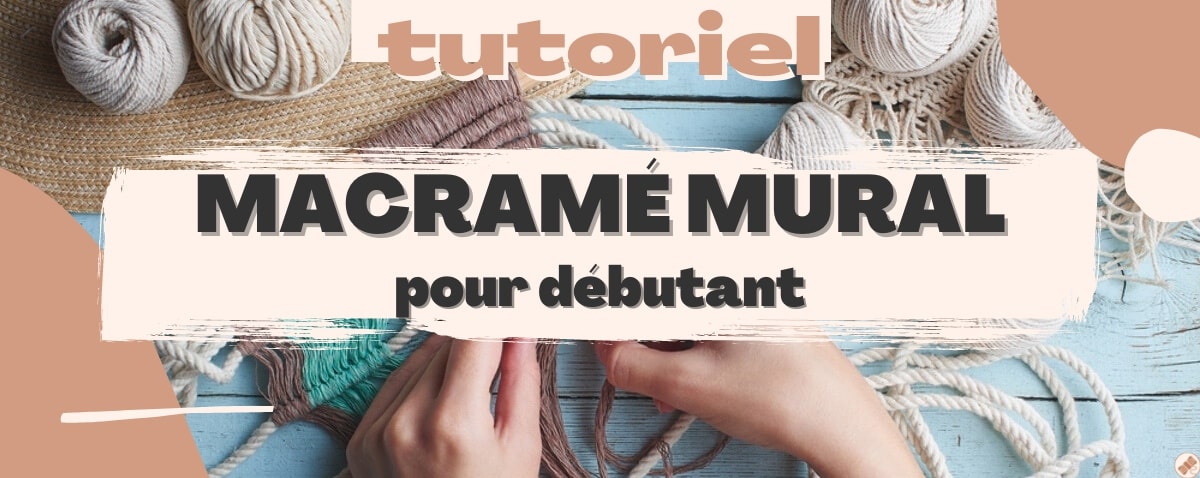 Tuto Débutant Macramé Mural